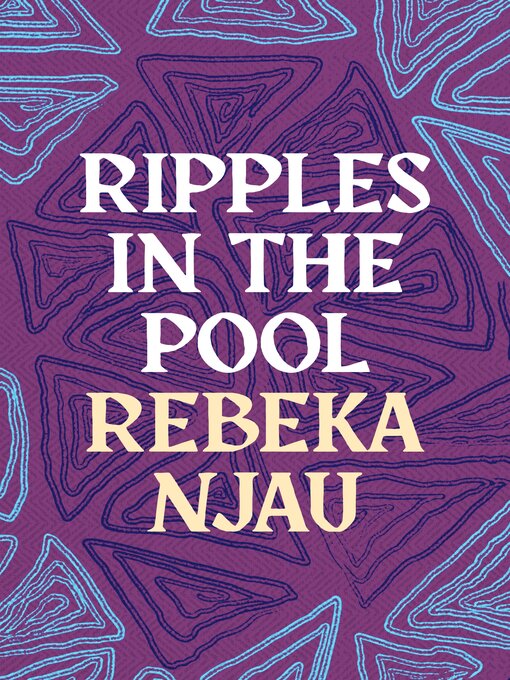 Title details for Ripples in the Pool by Rebeka Njau - Available